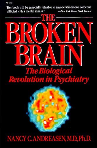 The Broken Brain: The Biological Revolution in ... B000V8W3GU Book Cover