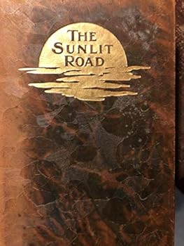 Hardcover The Sunlit Road: Readings in Verse & Prose for Every Day Book