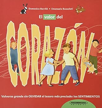 Hardcover El Valor Del Corazón -Volverse Grande Sin Olvidar El Tesoro Más Preciado: Los Sentimientos [Spanish] Book
