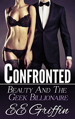 Confronted (Beauty And The Billionaire Geek Book 1) (English Edition)
