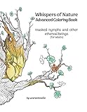 Whispers of Nature Advanced Coloring Book: masked nymphs and other ethereal beings (for adults) (Whispers of Nature Advanced Coloring Books) (Volume 1)