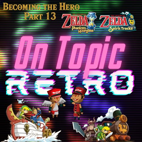 Ep 052 Phantom Hourglass/ Spirit Tracks!