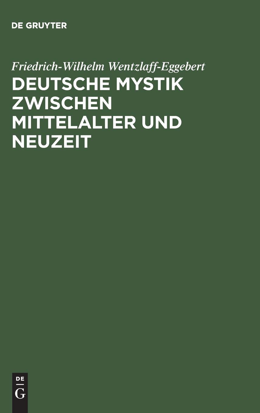 Deutsche Mystik zwischen Mittelalter und Neuzeit: Einheit und Wandlung ihrer Erscheinungsformen