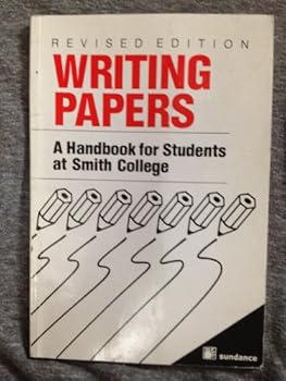 Paperback Writing Papers: A Handbook for Students at Smith College Book