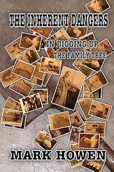 Paperback The Inherent Dangers in Digging up the Family Tree Book