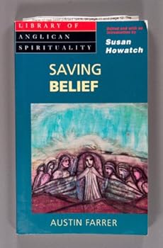 Paperback Saving Belief: A Discussion of Essentials (Library of Anglican Spirituality) Book