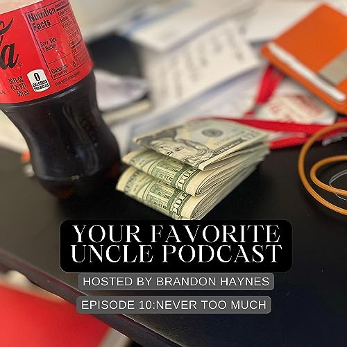 Episode 10 : Never Too Much