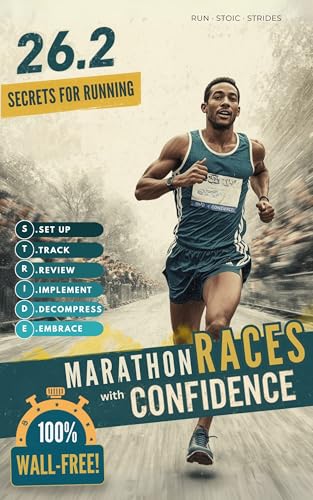 26.2 Secrets for Running Marathon Races with Confidence: A Simple, Hour-by-Hour Guide for Runners & Marathoners of All Levels With 150+ Pacing Strategies ... (Highly Effective Marathon Training Plan)
