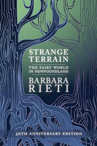 Strange Terrain: The Fairy World in Newfoundland (Social and Economic Studies)
