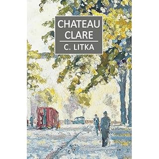 Chateau Clare Audiolibro Por C. Litka arte de portada