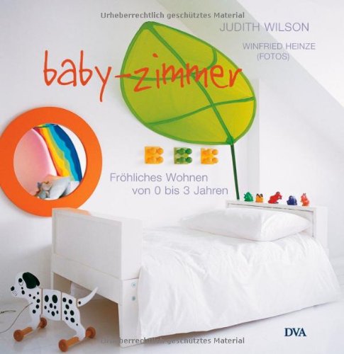 Baby-Zimmer. Fröhliches Wohnen von 0 bis 3 Jahren