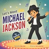 Let's Meet Michael Jackson: A Fun & Inspiring Children's Biography About the King of Pop for Toddlers and Little Kids Ages 2–6