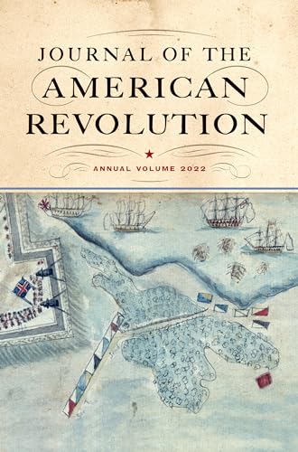 Journal of the American Revolution 2022: Annual Volume
