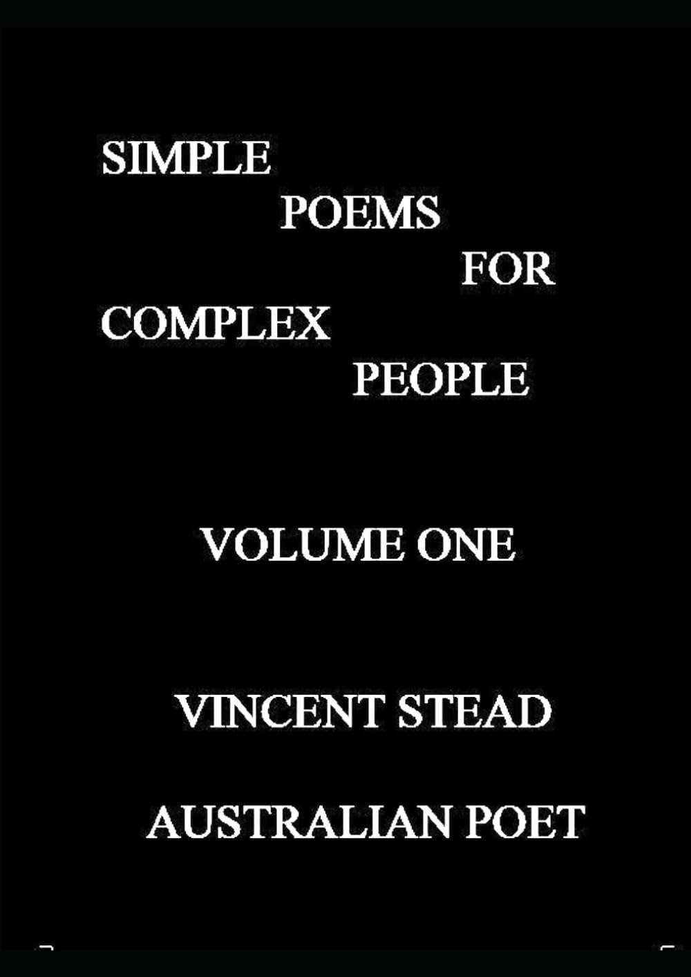 SIMPLE POEMS FOR COMPLEX PEOPLE - VOLUME ONE (2nd Edition)
