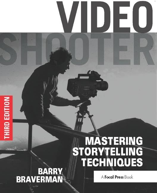 Video Shooter Mastering Storytelling Techniques pour réussir vos tournages et récits
