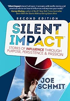 Hardcover Silent Impact: Stories of Influence through Purpose, Persistence, & Passion Book