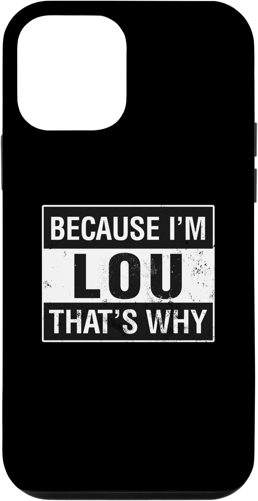 iPhone 12 mini Lou Name, Because I'm Lou That's Why Case