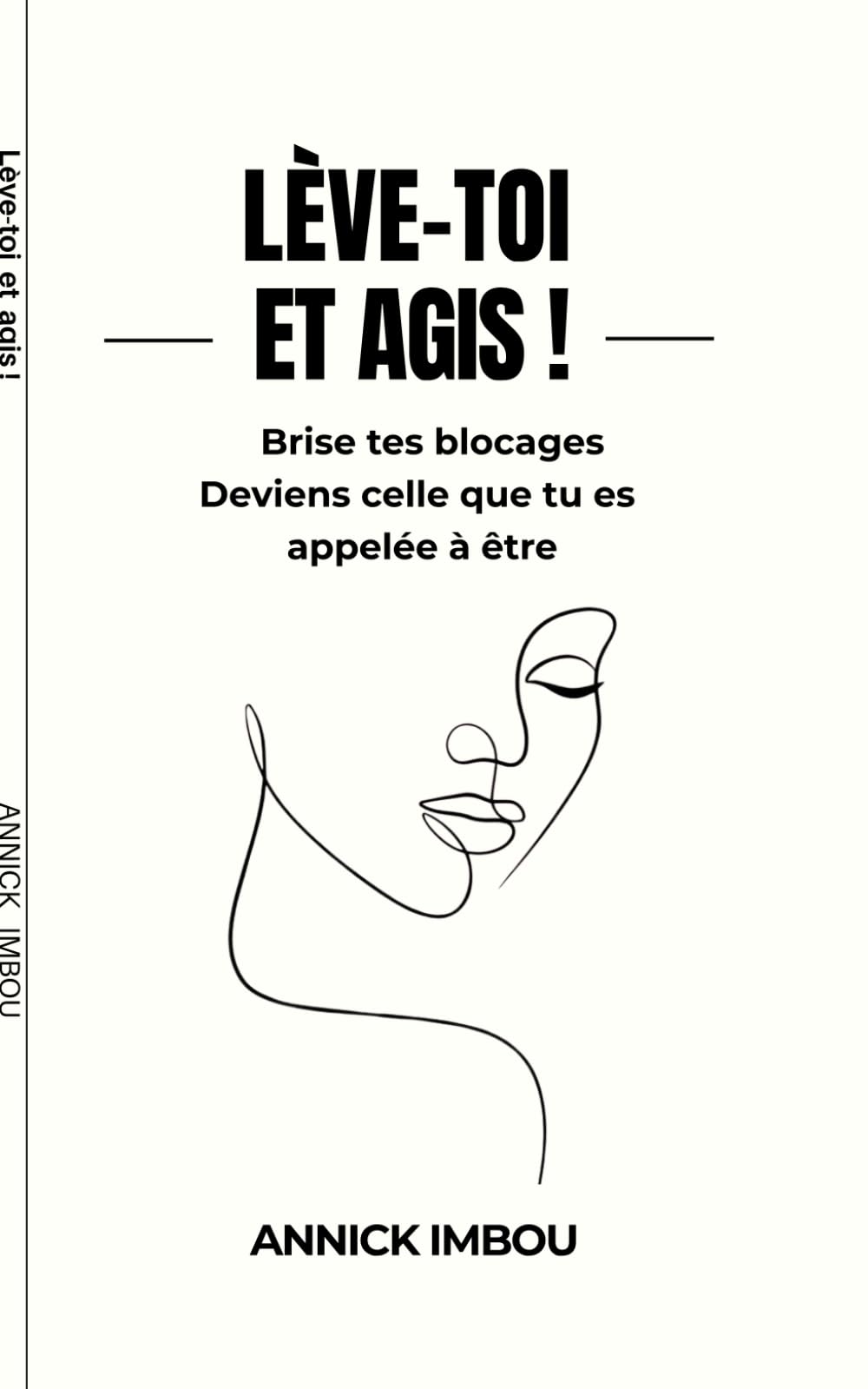 Femme, lève-toi et agis: Brise tes blocages et deviens la femme que tu es appelée à être