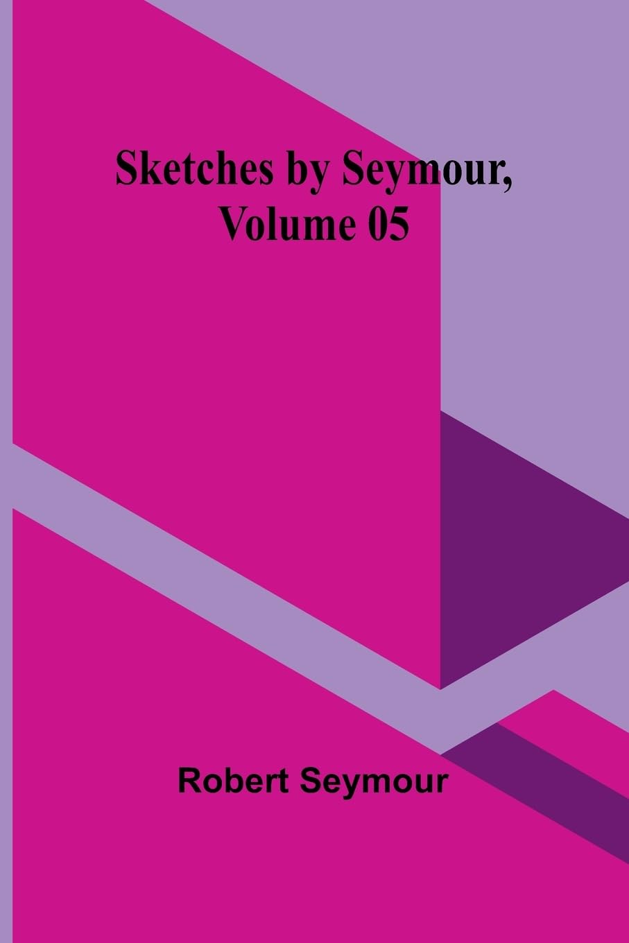 Sketches by Seymour ,Volume 05