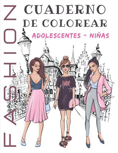 Encuentra la mejor selección de Libro idiotizadas los diez mejores. 9 Cuaderno De Colorear Fashion Adolescentes - Niñas: Libro De Colorear Para Niñas De 12 Años | Diseños de Moda - Coloración Adolescente | Cuaderno Creativo Para Chicas. (Spanish...