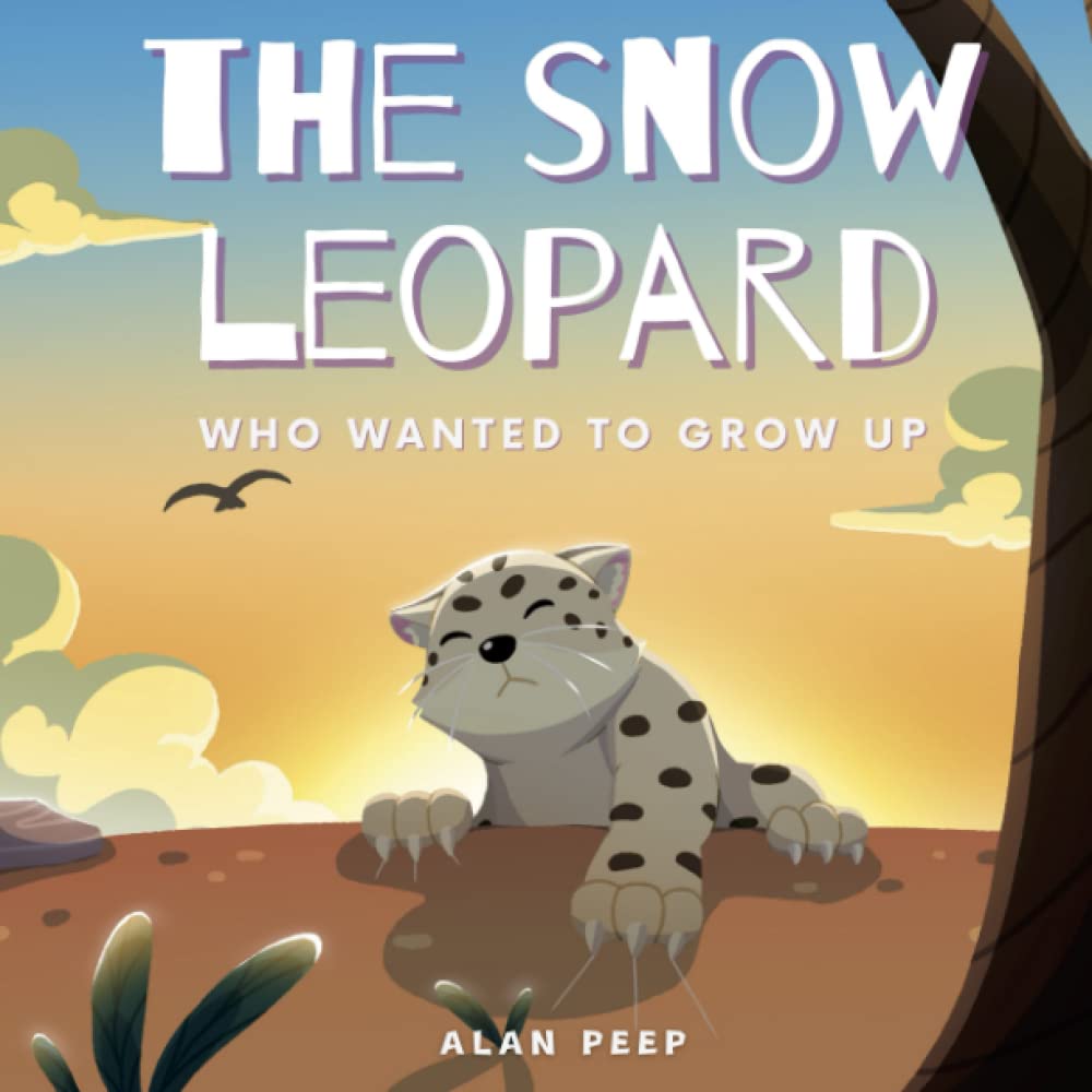 The Snow Leopard Who Wanted to Grow Up