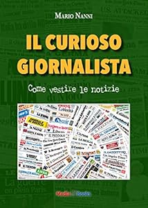 Il curioso giornalista. Come vestire le notizie