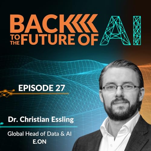 『KI in der Energiewirtschaft - mit Dr. Christian Essling - Global Head of Data & AI @ E.ON | Ep. 27』のカバーアート
