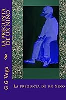 La Pregunta de Un Nino: Cuentos Cortos del Paraguay 1502861992 Book Cover