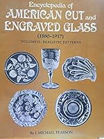 Encyclopedia of American Cut and Engraved Glass VOL II: Realistic Patterns 0916528030 Book Cover