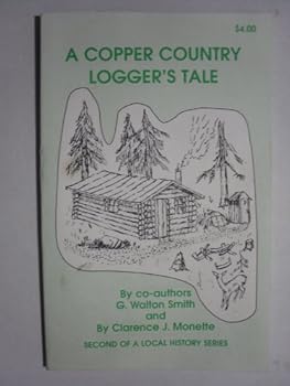 Paperback A Copper Country Logger's Tale Book
