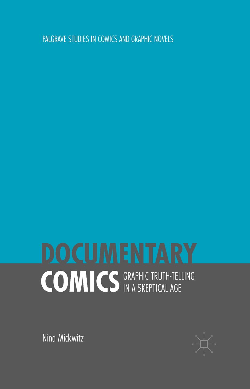 Documentary Comics: Graphic Truth-Telling in a Skeptical Age (Palgrave Studies in Comics and Graphic Novels) (English Edition)