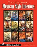 Traditional Mexican Style Interiors (Schiffer Design Book)