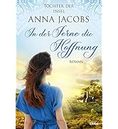 Töchter der Insel - In der Ferne die Hoffnung (Die fesselnde Auswanderer-Saga 