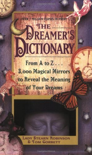 Dreamer's Dictionary by Robinson, Stearn, Corbett, Tom (1986)...