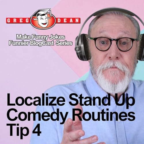 Localize Your Stand-Up Comedy Routine - Tip 4