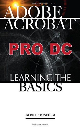 Acrobat Pro DC: Learning the Basics by Bill Stonehem (2016-07-14)