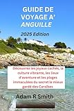 GUIDE DE VOYAGE À ANGUILLE: Découvrez les joyaux cachés, la culture...