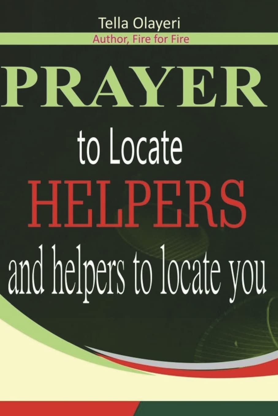 Prayer to Locate Helpers and Helpers to locate you (Christian Inspirational Books)