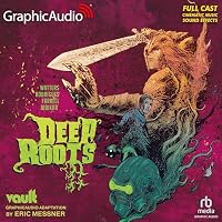 Deep Roots (Dramatized)