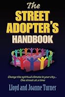 The Street Adopter's Handbook: Change the Spiritual Climate in Your City . . . One Street at a Time 1500947490 Book Cover