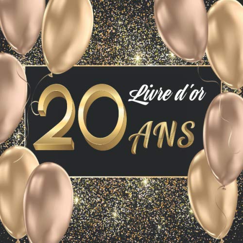 Livre d'or 20 ans: Livre pour l’Anniversaire à Personnaliser. 108 Pages pour les Félicitations, Encouragements. Registre pour Cadeaux. Fabriqué en France. Cadeau à Offrir.