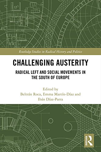 Challenging Austerity: Radical Left and Social Movements in the South of Europe (Routledge Studies in Radical History and Politics)      1st Edition, Kindle Edition
