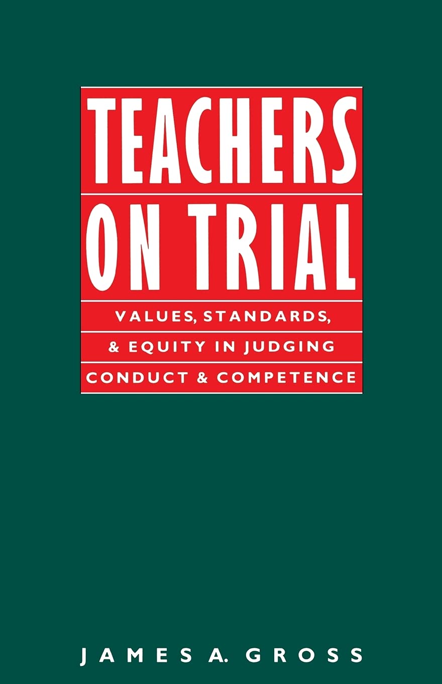 Buy Teachers on Trial: Values, Standards, and Equity in Judging Conduct and Competence (I L R PAPERBACK) — BookShops.in