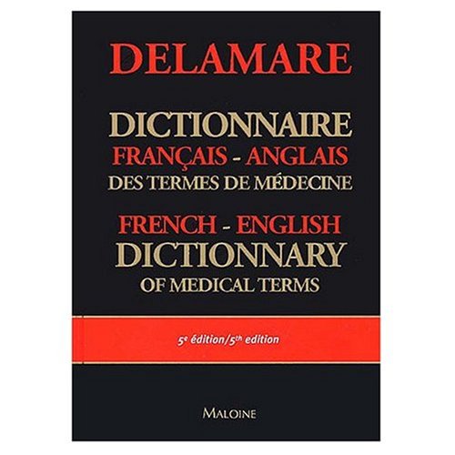 French to English and English to French Dictionary of Medical Terms