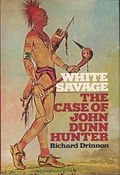 Hardcover White Savage: The Case of John Dunn Hunter Book