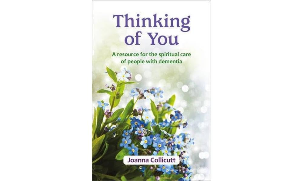 Thinking Of You: a resource for the spiritual care of people with dementia