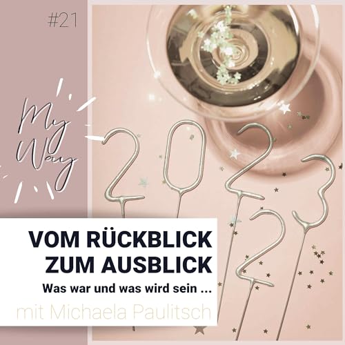 #21 Vom R&uuml;ckblick zum Ausblick!