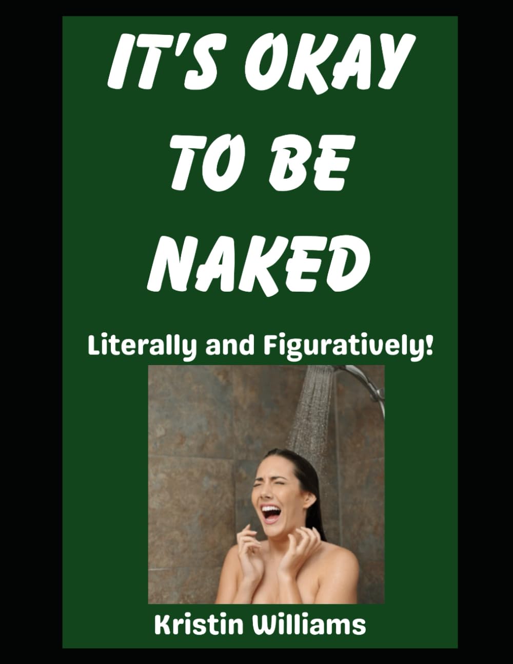 It’s Okay To Be Naked: Literally and Figuratively!: 61 (The Nude Living Chronicles)