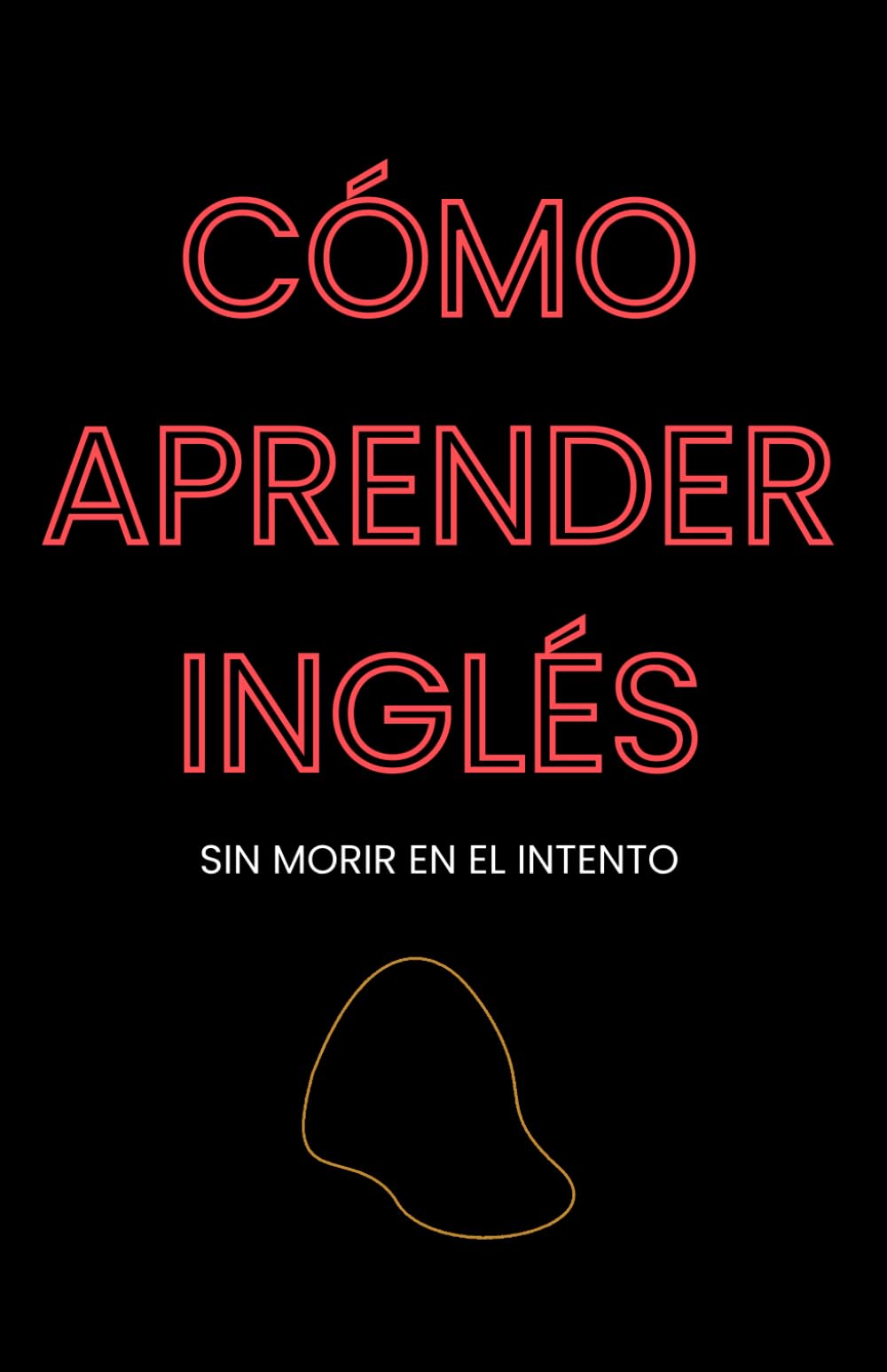 Cómo aprender inglés: sin morir en el intento