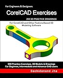 CorelCAD Exercises: 200 3D Practice Drawings For CorelCAD and Other Feature-Based 3D Modeling Software